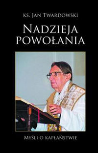 Nadzieja Powołania - Twardowski Jan - książka