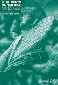 El alimento, un ser vivo. - Carolina Pérez - ebook