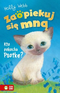 Zaopiekuj się mną Kto pokocha Psotkę? - Holly Webb - książka