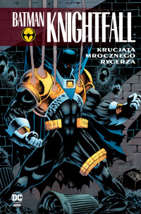 Batman Knightfall. Krucjata Mrocznego Rycerza. Tom 3 - Doug Moench, Alan Grant, Chuck Dixon - książka