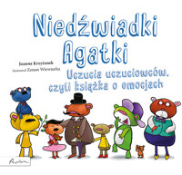 Niedźwiadki Agatki. Uczucia uczuciowców, czyli książka o emocjach - Joanna Krzyżanek - książka