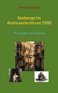Seelsorge im Andreasviertel um 1900 - Johannes Simang - ebook
