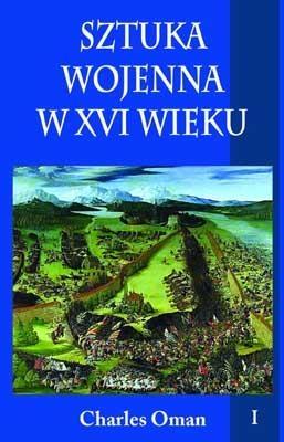 Sztuka wojenna w XVI wieku tom I - Oman Charles - ebook + książka