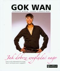 Jak dobrze wyglądać nago - Gok Wan - książka