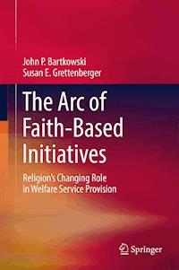 The Arc of Faith-Based Initiatives - John P. Bartkowski - ebook