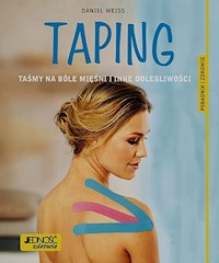 Taping Taśmy na bóle mięśni i inne dolegliwości - Weiss Daniel - książka