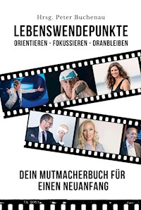 Lebenswendepunkte: Orientieren - Fokussieren - Dranbleiben - Hrsg. Peter Buchenau - ebook