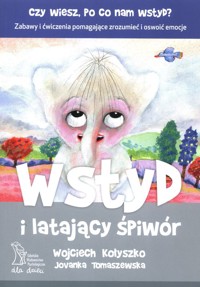 Wstyd i latający śpiwór czy wiesz po co nam wstyd? - Kołyszko Wojciech, Tomaszewska Jovanka - książka