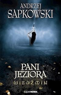 Pani Jeziora - Andrzej Sapkowski - ebook