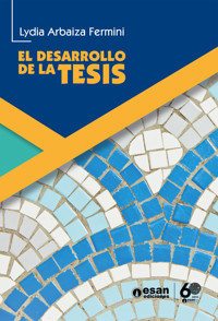 El desarrollo de la tesis - Lydia Arbaiza - ebook