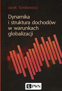 Dynamika i struktura dochodów w warunkach globalizacji - Tomkiewicz Jacek - książka