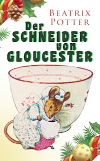Der Schneider von Gloucester - Beatrix Potter - ebook