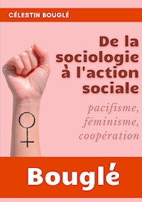 De la Sociologie à l'Action sociale - Célestin Bouglé - ebook