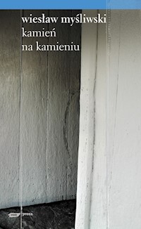 Kamień na kamieniu - Wiesław Myśliwski - książka