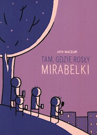 Tam gdzie rosły mirabelki - Mazur Jan - książka