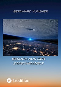 Besuch aus der Zwischenwelt - Bernhard Künzner - ebook