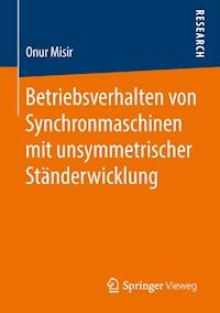Betriebsverhalten von Synchronmaschinen mit unsymmetrischer Ständerwicklung - Onur Misir - ebook