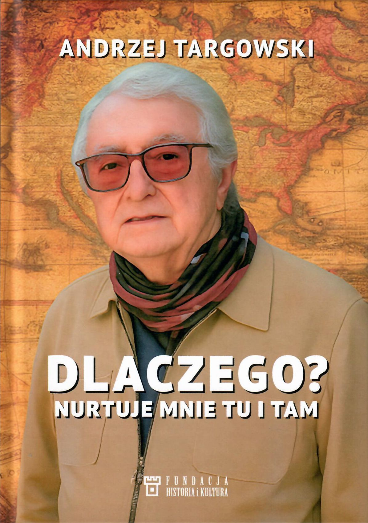 Dlaczego? Nurtuje mnie tu i tam - Andrzej Targowski - książka