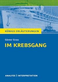 Im Krebsgang von Günter Grass. Alle erforderlichen Infos für Abitur, Matura, Klausur und Referat plus Musteraufgaben mit Lösungsansätzen. - GRASS GUNTER - ebook