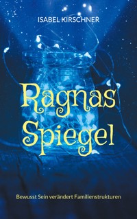 Ragnas Spiegel - Isabel Kirschner - ebook