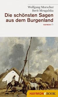 Die schönsten Sagen aus dem Burgenland - Wolfgang Morscher - ebook