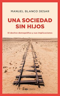 Una sociedad sin hijos - Manuel Blanco Desar - ebook