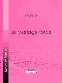 Le Mariage forcé - Ligaran - ebook