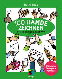 100 Hände zeichnen leicht gemacht - Heike Haas - ebook