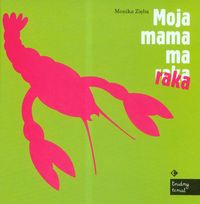 Moja mama ma raka - Zięba Monika - książka