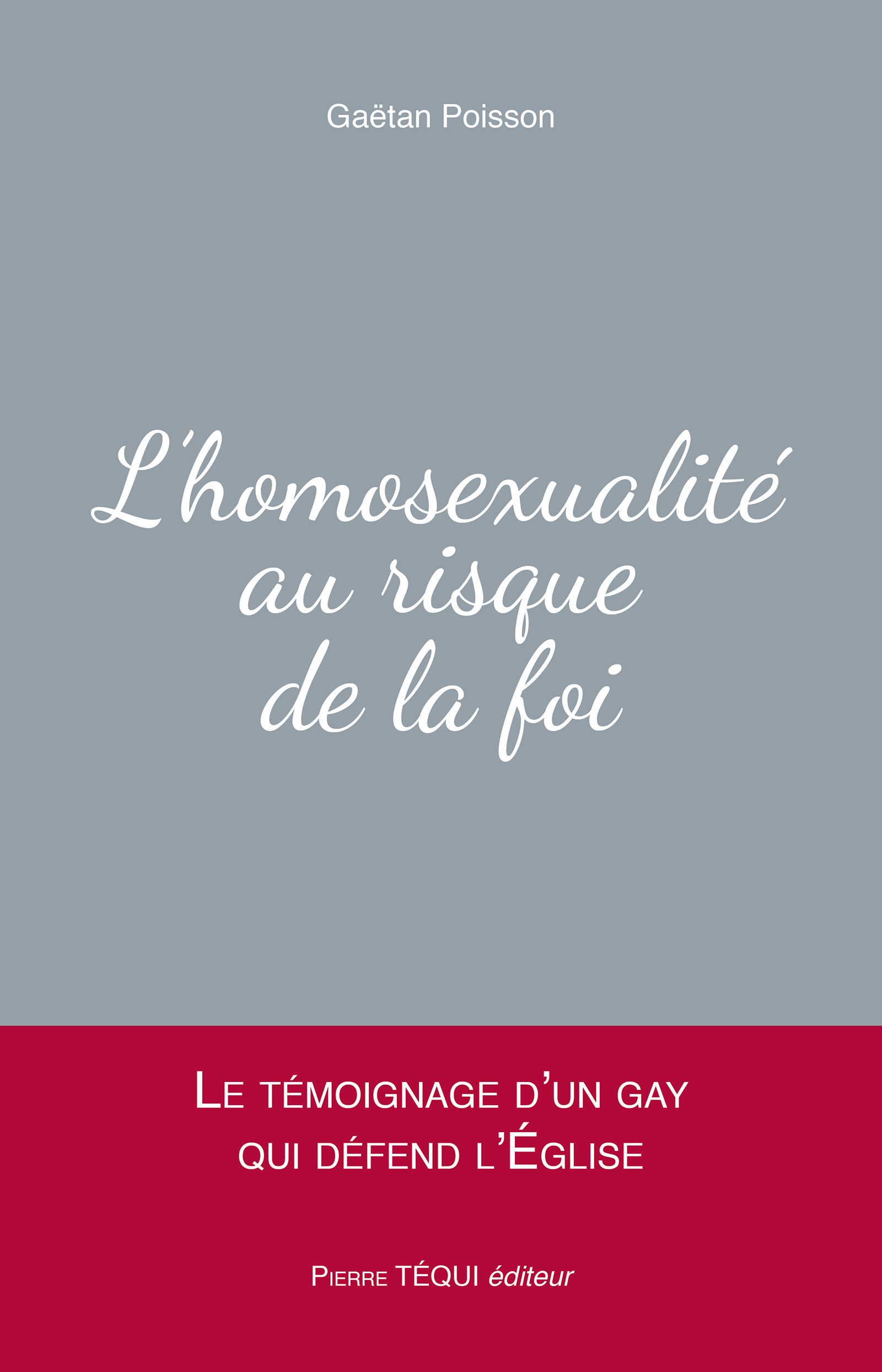 L'homosexualité au risque de la foi - Gaëtan Poisson - ebook