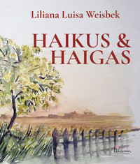Haikus & haigas - Liliana Luisa Weisbek - ebook