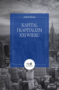 Kapitał i kapitalizm XXI wieku - George Reisman - książka