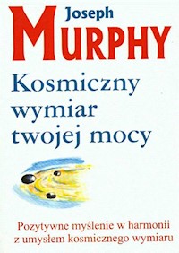 Kosmiczny wymiar twojej mocy - Murphy Joseph - książka