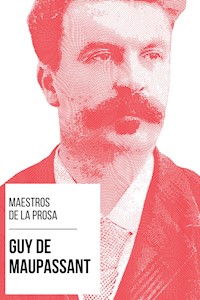 Maestros de la Prosa - Guy de Maupassant - Guy de Maupassant - ebook