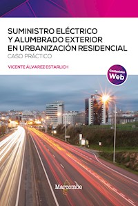 Suministro eléctrico y alumbrado exterior en urbanización residencial. Caso práctico - Vicente Álvarez Estarlich - ebook