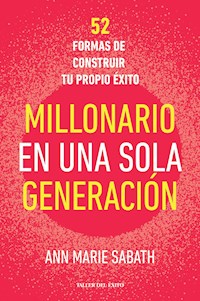 Millonario en una sola generación - Ann Marie Sabath - ebook
