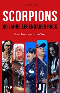 Scorpions – 60 Jahre legendärer Rock - Timon Menge - ebook