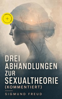 Drei Abhandlungen zur Sexualtheorie (Kommentiert) - Sigmund Freud - ebook