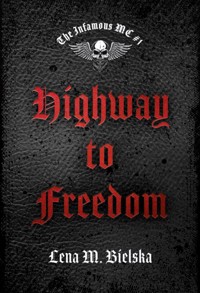 Highway to Freedom. The Infamous MC. Tom  - Lena M. Bielska - ebook