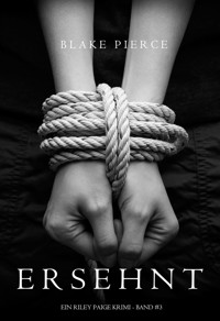 Ersehnt (Ein Riley Paige Krimi — Band 3) - Blake Pierce - ebook
