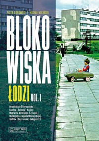 Blokowiska Łodzi vol. 1 - Piotr Borowski, Michał Koliński - książka