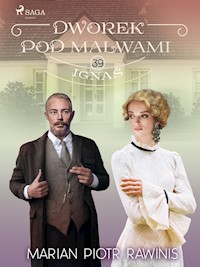 Dworek pod Malwami 39 - Ignaś - Marian Piotr Rawinis - ebook