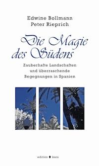 Die Magie des Südens - Edwine Bollmann - ebook