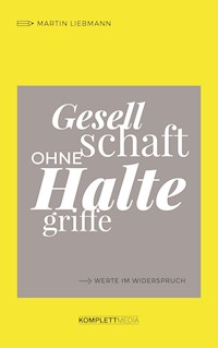 Gesellschaft ohne Haltegriffe - Martin Liebmann - ebook