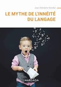 Le mythe de l'innéité du langage - jean adolphe rondal - ebook