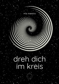 Dreh dich im Kreis - Mia Maestra - ebook