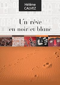 Un rêve en noir et blanc - Hélène Calvez - ebook