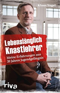 Lebenslänglich Knastlehrer - Klaus Vogel - ebook