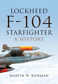 Lockheed F-104 Starfighter A History - Bowman Martin W. - książka