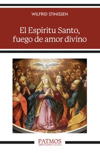 El Espíritu Santo, fuego de amor divino - Wilfrid Stinissen - ebook